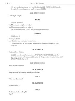 —  2  — 	
A l i c e  B y  H e a r t 	
(On her round of passing out grey war blankets, the RED CROSS NURSE trundles 
through.