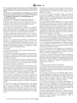 D2240 − 15 
Copyright by ASTM Int'l (all rights reserved); Tue May 9 13:08:59 EDT 20179 
20179 
 
 
7.9.5 La verificación de