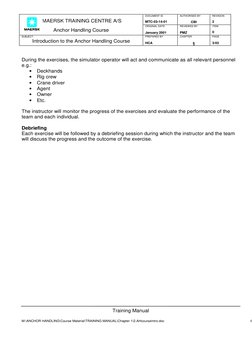 MAERSK TRAINING CENTRE A/S
DOCUMENT ID
MTC-03-14-01
AUTHORISED BY
CBI
REVISION
2
Anchor Handling Course
ORIGINAL DATE
Januar