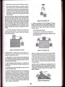 4.23 Usted sostiene una masa de 0.60 kg en su mano.
a) Si su mano está en reposo, ¿qué fuerza ejerce la
masa sobre su mano, y
