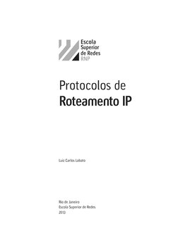 Luiz Carlos Lobato
Rio de Janeiro
Escola Superior de Redes
2013
Protocolos de
Roteamento IP