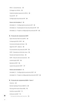 iv
RIPv2 – Características 33
Contagem ao infinito 35
Implementações especiais do RIPv2 36
Pacote RIP 37
Configuração do pro