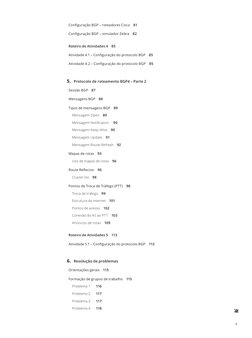 v
Configuração BGP – roteadores Cisco 81
Configuração BGP – simulador Zebra 82
Roteiro de Atividades 4 85
Atividade 4.1 – Con