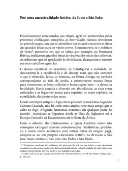 
Por uma ancestralidade festiva: de Juno a São João
Historicamente relacionadas aos rituais agrários promovidos pelas 
prime