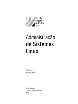 Ari Frazão Jr.
Marcelo Braga
Rio de Janeiro
Escola Superior de Redes
2013
Administração  
de Sistemas 
Linux 
