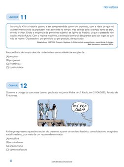 PROFHISTÓRIA
EXAME NACIONAL DE ACESSO 2018
8
Questão 12
A charge representa questões sociais do presente a partir de um fato
