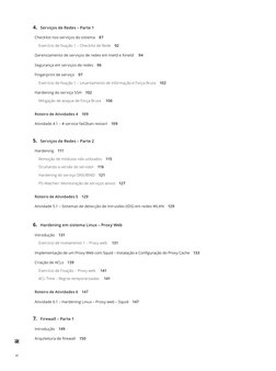 vi
4. Serviços de Redes – Parte 1
Checklist nos serviços do sistema 87
Exercício de fixação 1 – Checklist de Rede 92
Gerenci