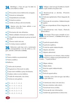 10
30. 
Assinale o único item em que o se indica 
ação reflexiva:
a.	
 A menina se cortou com uma faca.
b.	
 Nao se comentou