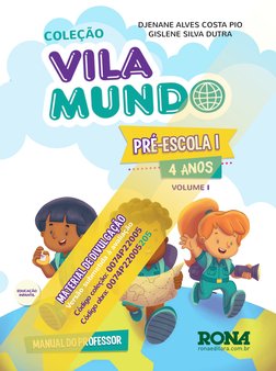 DJENANE ALVES COSTA PIO 
GISLENE SILVA DUTRA
VOLUME I
PRÉ-ESCOLA  I
PRÉ-ESCOLA  I
4 ANOS
COLEÇÃO
MANUAL DO PROFESSOR
EDUCAÇÃO