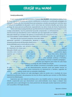 MANUAL DO PROFESSOR
5
COLEÇÃO VILA MUNDO
Caro(a) professor(a),
É com muito prazer que apresentamos a Coleção VILA MUNDO, uma