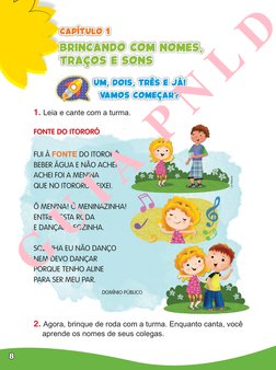 8
1. Leia e cante com a turma.
FONTE DO ITORORÓ
FUI À FONTE DO ITORORÓ 
BEBER ÁGUA E NÃO ACHEI. 
ACHEI FOI A MENINA
QUE NO IT
