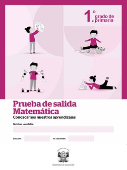 Prueba de salida
Matemática
Conozcamos nuestros aprendizajes
Nombres y apellidos:
Sección:
N.° de orden:
1.
grado de
primaria