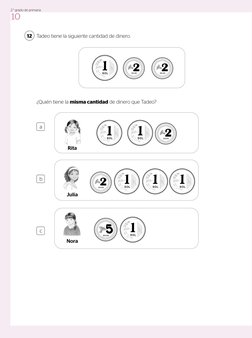 Tadeo tiene la siguiente cantidad de dinero.
¿Quién tiene la misma cantidad de dinero que Tadeo?
12
a
b
c
SOLES
SOL
SOLES
SOL