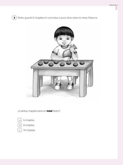 Pedro guardó 6 chapitas en una bolsa y puso otras sobre la mesa. Observa.
3
¿Cuántas chapitas tiene en total Pedro?
6 chapita