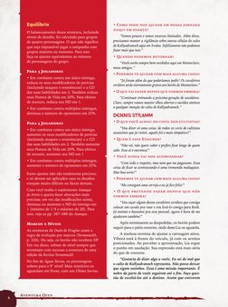 Aventura Oito
• Como pode nos ajudar em nossa jornada 
daqui em diante?
“Somos poucos e temos recursos limitados. Além disso,