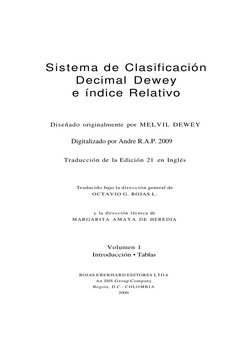 Sistema de Clasificación
Decimal Dewey 
e índice Relativo 
Diseñado originalmente por M E L V I L DEWEY 
Traducción de la Edi