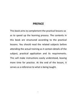 i
PREFACE
This book aims to complement the practical lessons so
as to speed up the learning process. The contents in
this boo
