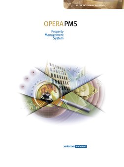 O P E R A  E N T E R P R I S E  S O L U T I O N
OPERA
Property 
Management 
System
PMS
