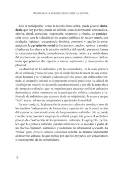12 
T R A N S F O R M A R  L A  R E A L I D A D  S O C I A L  D E S D E  L A  CU LT U R A 
 
 
 
 
 
 
Sólo la participación,