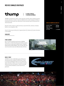 10
Thump
VICE MEDIA KIT
RED DE CANALES DIGITALES
THUMP es la plataforma de cultura y música electrónica de VICE. Somos la def