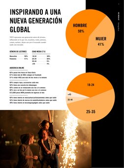 INSPIRANDO A UNA 
NUEVA GENERACIÓN 
GLOBAL
VICE representa una generación entera de jóvenes, 
influyendo en lo que ven, escuc