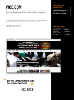 VICE.COM
VICE.com es donde se encuentra todo lo que hacemos. Incluye todos los artículos que hemos 
escrito y videos que hemo