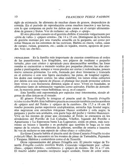 10 
FRANCISCO 
PÉREZ 
PADRÓN 
siglo de existencia. Se alimenta de muchas clases de granos, desperdicios de 
comida. En el per