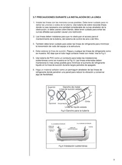 3.7 PRECAUCIONES DURANTE LA INSTALACIÓN DE LA LÍNEA 
 
1. Instale las líneas con las menores curvas posibles. Debe te