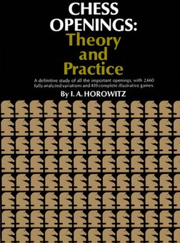 Chess Openings - Theory and Practice by I.A. Horowitz | PDF