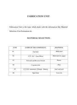FABRICATION UNIT 
 
Fabrication Unit is the topic which deals with the information like Material 
Selection, Cost Estimat