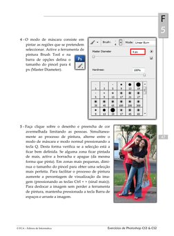 FF  
55 
 
 
 
 
 
 
© FCA – Editora de Informática 
Exercícios de Photoshop CS3 & CS2 
47 
44  --  O modo de máscara consist