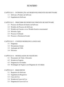 SUMÁRIO
CAPÍTULO 1 – INTRODUÇÃO AO DESENVOLVIMENTO DE SOFTWARE
1.1   Software e Produto de Software
1.2   Engenharia de Softw