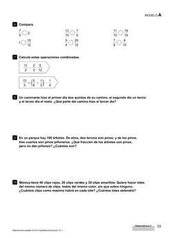 MODELO A
6    Compara.
    
7    Calcula estas operaciones combinadas.
8
Un caminante hizo el primer día dos quintos de su ca