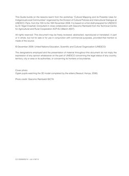 This Guide builds on the lessons learnt from the workshop “Cultural Mapping and its Possible Uses for 
Indigenous/Local Commu