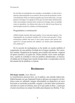 Presentación
6
En este libro los neologismos son censados y acomodados. La obra invita a
apreciar cada neologismo en su conte