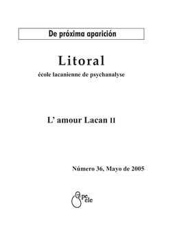 Revista Litoral
Litoral
école lacanienne de psychanalyse
L’ amour Lacan II
Número 36, Mayo de 2005
 De próxima aparición
