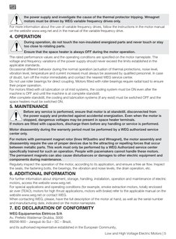 Low and High Voltage Electric Motors | 5 
the power supply and investigate the cause of the thermal protector tripping. Wmag