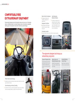 The ergonomic designed cab brings you
extraordinary enjoyment.
Patent mobile cab technology
Adjustable cab position dynamical