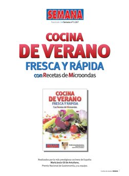 Cocina de verano SEMANA 1
Fascículo1 ●Semana nº 3.207
Realizados por la más prestigiosa cocinera de España:
María Jesús Gil d