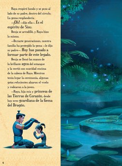 Raya respiró hondo y se puso al 
lado de su padre, dentro del círculo. 
La gema resplandecía. 
	
—¡Oh! —dijo ella—. Es el