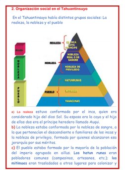 2. Organización social en el Tahuantinsuyo
 En el Tahuantinsuyo había distintos grupos sociales: La 
realeza, la nobleza y el
