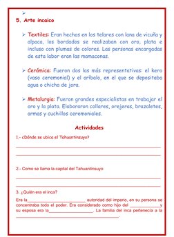 
5. Arte incaico 
Textiles: Eran hechos en los telares con lana de vicuña y
alpaca,  los  bordados  se  realizaban  con  or