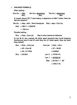 3 
 
SAILINGS FORMULA 
Plain sailing :  
           Cos Co. = dlat  
Sin Co.= departure  
Tan Co. = departure