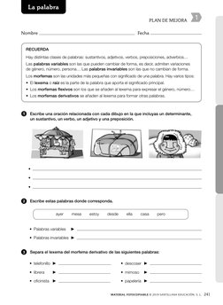 241
MATERIAL FOTOCOPIABLE © 2019 SANTILLANA EDUCACIÓN, S. L.
PLAN DE MEJORA
1
La palabra
1 	 Escribe una oración relacionada