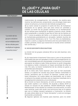 8
Taller Pastoral 1
EL ¿QUÉ? Y ¿PARA QUÉ? 
DE LAS CÉLULAS  
“La visión de los 
grupos celulares 
es la multiplicación 
de las
