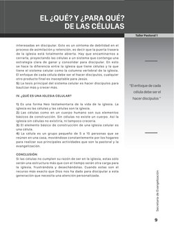 9
Taller Pastoral 1
EL ¿QUÉ? Y ¿PARA QUÉ? 
DE LAS CÉLULAS
“El enfoque de cada 
célula debe ser el 
hacer discípulos “
interes