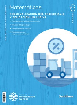 BIBLIOTECA DEL PROFESORADO
6
P R I M A R I A
Matema´ ticas
PERSONALIZACIÓN DEL APRENDIZAJE 
Y EDUCACIÓN INCLUSIVA
•	Personali
