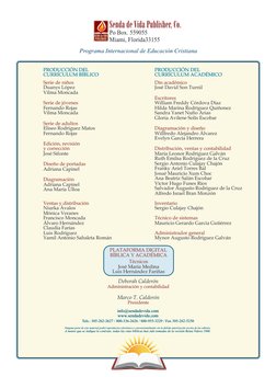 Senda de Vida Publisher, Co.
Po Box. 559055
Miami, Florida33155
PRODUCCIÓN DEL
CURRÍCULUM BÍBLICO
Serie de niños
Duanys López