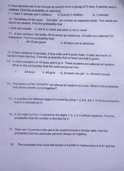 . FOur persons are to be chosen at random from a group of 3 men, 2 women and 4 
children. Find the probability of selecting
