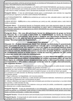 pagamento parcelado conforme percentual descrito no Contrato de Participação em Grupo de Consórcio no 
campo “DECOMPOSIÇAO DO